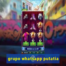 grupo whatsapp putatia